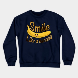 Smile Like a Banana Crewneck Sweatshirt